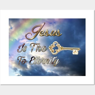 Jesus Is The Key To Eternity Posters and Art